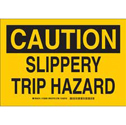 CAUTION Slippery Trip Hazard Sign