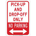 Pick-Up And Drop-Off Only No Parking Sign sku:129639