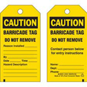 Accident Prevention Tags: CAUTION Barricade Tag Do Not Remove sku:132421