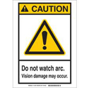CAUTION Do Not Watch Arc. Vision Damage May Occur. Sign sku:144242
