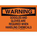 WARNING Goggles And Gloves Are Required When Handling Chemicals sign sku:34385