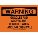WARNING Goggles And Gloves Are Required When Handling Chemicals Sign sku:34386