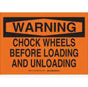 WARNING Chock Wheels Before Loading And Unloading Sign sku:37093