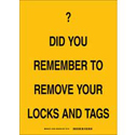 Did You Remember To Remove Your Locks And Tags Sign sku:25876