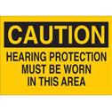 CAUTION Hearing Protection Must Be Worn In This Area Sign