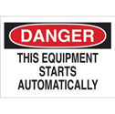 DANGER This Equipment Starts Automatically Sign sku:88185