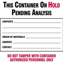 THIS CONTAINER ON HOLD PENDING ANALYSIS CONTENTS, ORIGIN OF MATERIALS, ADDRESS, CONTACT Labels