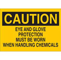 CAUTION Eye And Glove Protection Must Be Worn When Handling Chemicals Sign sku:22277