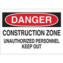DANGER Construction Zone Unauthorized Personnel Keep Out Sign sku:122619