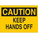 CAUTION Keep Hands Off Sign sku:22903