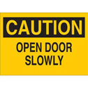 CAUTION Open Door Slowly Sign sku:122844
