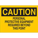 CAUTION Personal Protective Equipment Required Beyond This Point Sign sku:25204