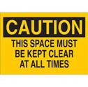 CAUTION This Space Must Be Kept Clear At All Times Sign sku:85598