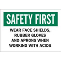 SAFETY FIRST Wear Face Shields, Rubber Gloves And Aprons When Working With Acids Sign sku:22369