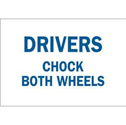 Drivers Chock Both Wheels Sign sku:25849