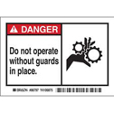 DANGER Do Not Operate Without Guards In Place. Labels