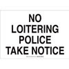No Loitering Police Take Notice Sign